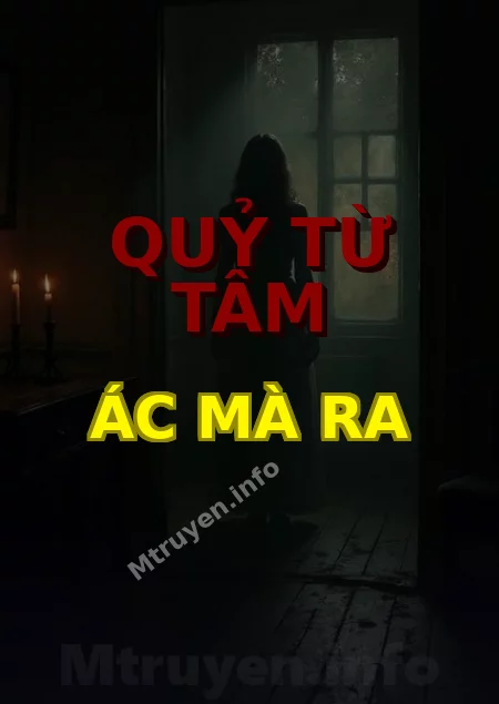 Quỷ Từ Tâm Ác Mà Ra