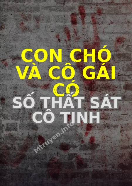 Con Chó Và Cô Gái Có Số Thất Sát Cô Tinh
