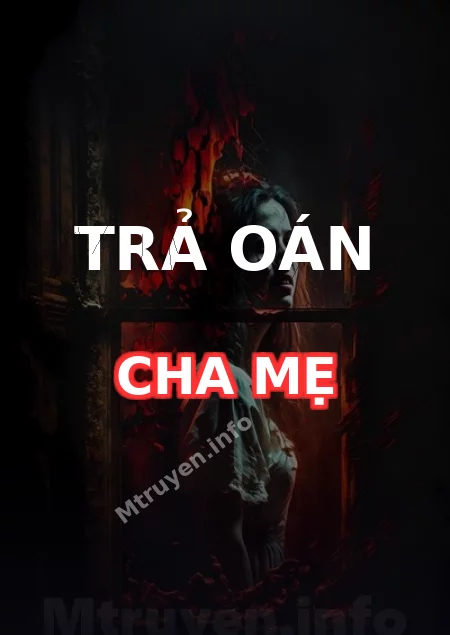 Trả Oán Cha Mẹ
