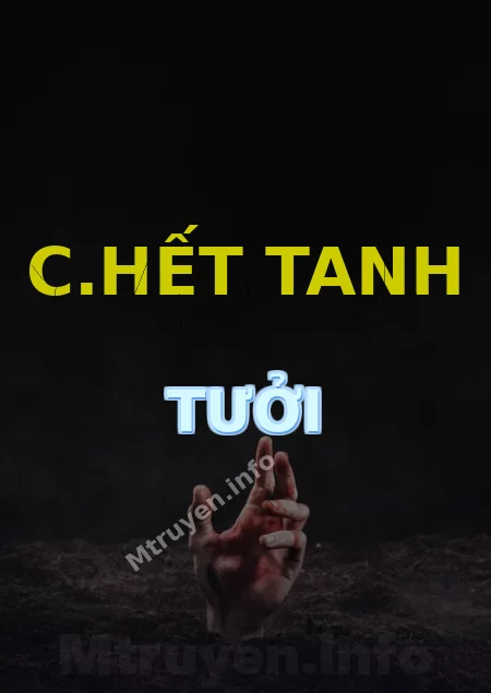 C.hết Tanh Tưởi