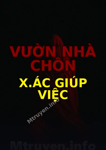 Vườn Nhà Chôn X.ác Giúp Việc