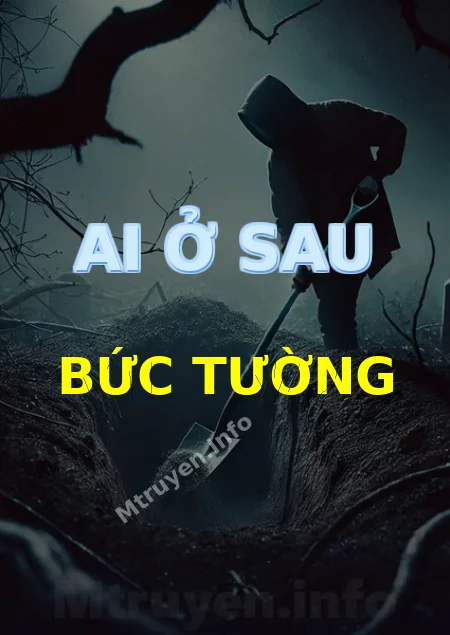 Ai Ở Sau Bức Tường