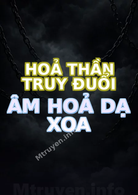Hoả Thần Truy Đuổi Âm Hoả Dạ Xoa
