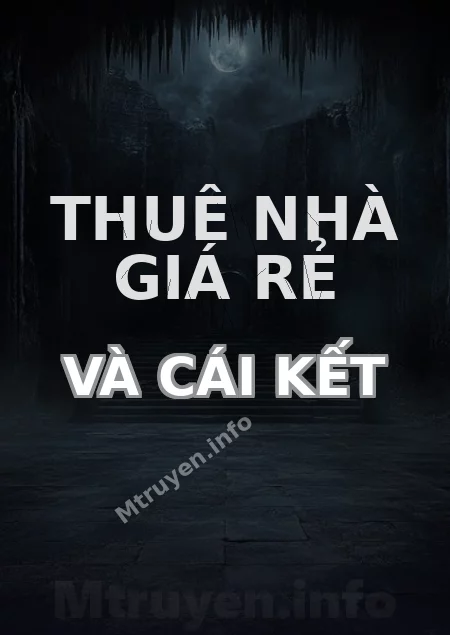 Thuê Nhà Giá Rẻ Và Cái Kết