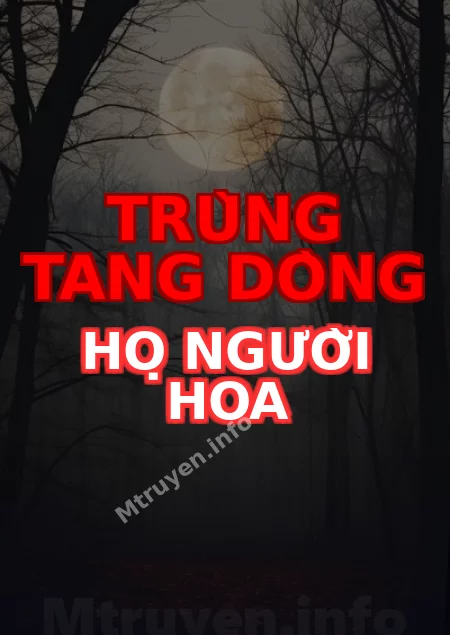 Trùng Tang Dòng Họ Người Hoa