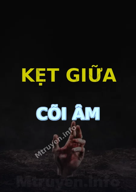 Kẹt Giữa Cõi Âm