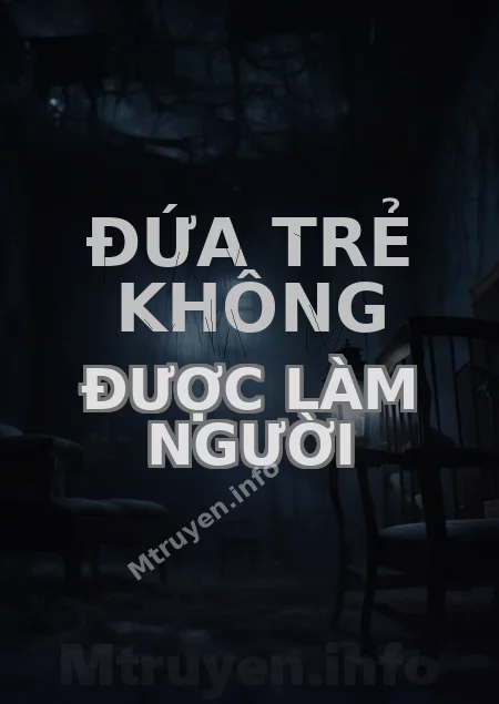 Đứa Trẻ Không Được Làm Người