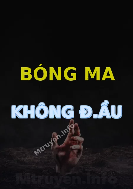 Bóng Ma Không Đ.ầu
