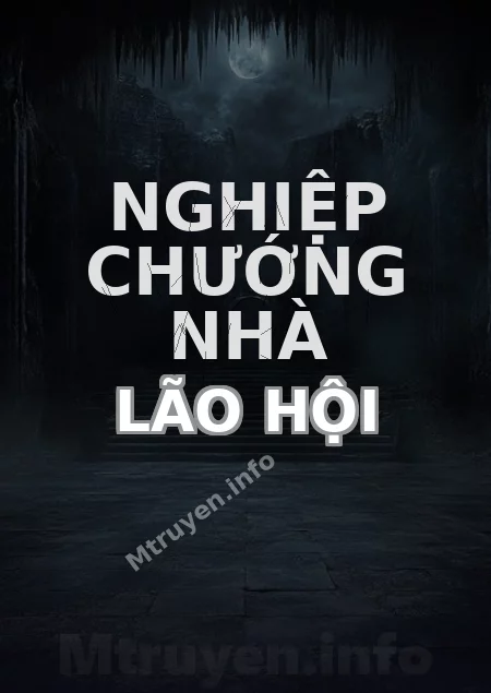 Nghiệp Chướng Nhà Lão Hội