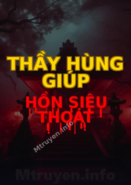 Thầy Hùng Giúp Hồn Siêu Thoát