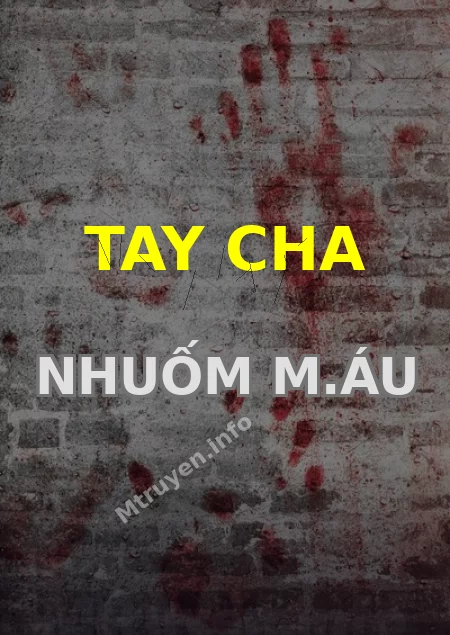 Tay Cha Nhuốm M.áu