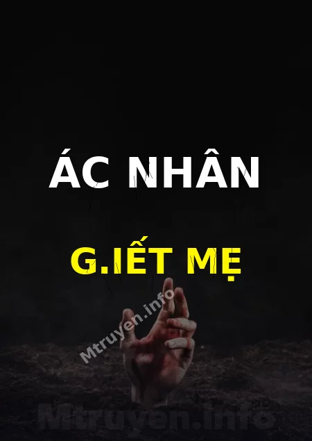 Ác Nhân G.iết Mẹ