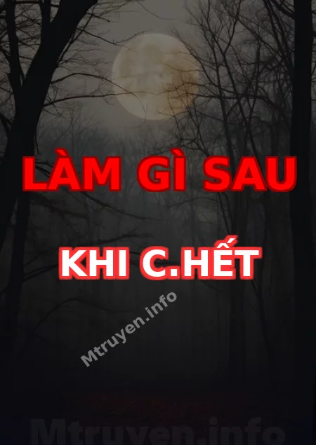 Làm Gì Sau Khi C.hết