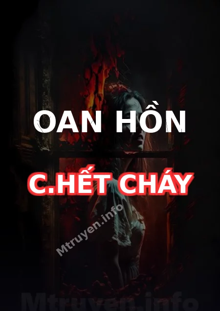 Oan Hồn C.hết Cháy
