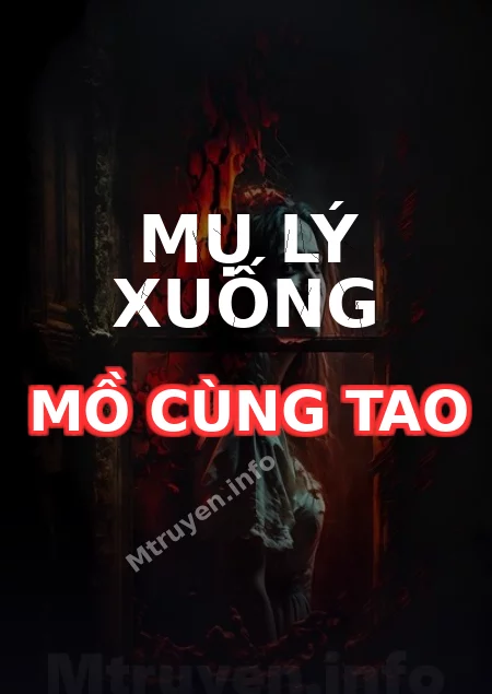 Mụ Lý Xuống Mồ Cùng Tao