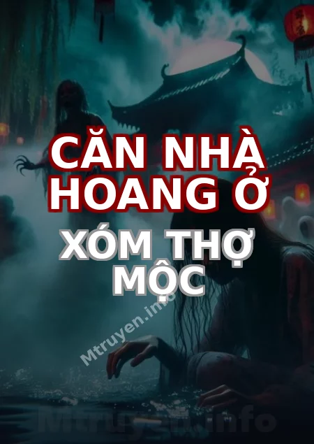 Căn Nhà Hoang Ở Xóm Thợ Mộc