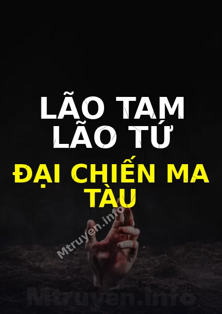 Lão Tam Lão Tứ Đại Chiến Ma Tàu