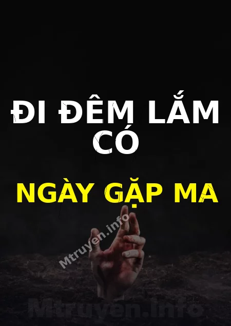 Đi Đêm Lắm Có Ngày Gặp Ma