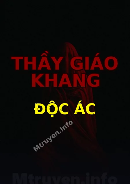Thầy Giáo Khang Độc Ác