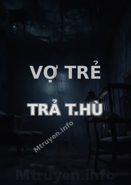 Vợ Trẻ Trả T.hù