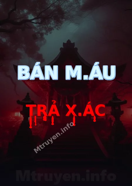 Bán M.áu Trả X.ác