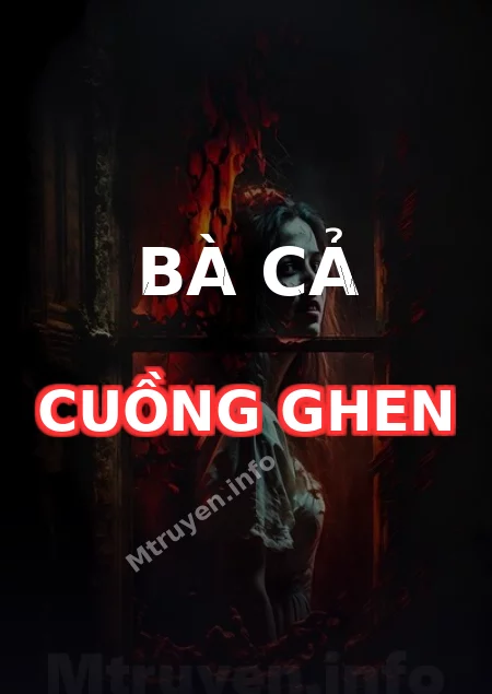 Bà Cả Cuồng Ghen