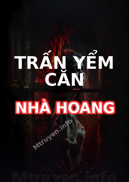 Trấn Yểm Căn Nhà Hoang