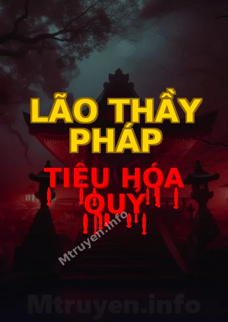 Lão Thầy Pháp Tiêu Hóa Quỷ