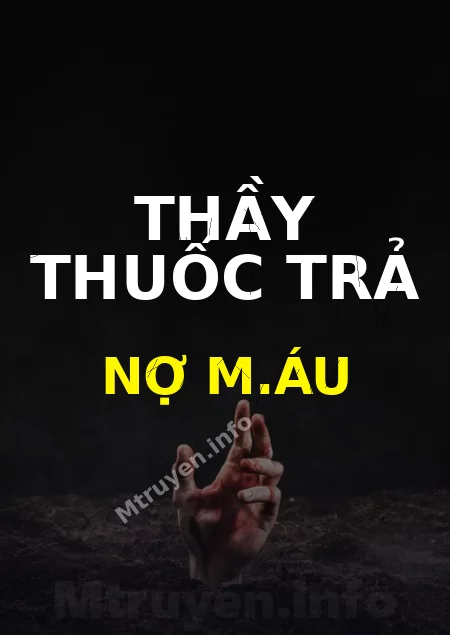 Thầy Thuốc Trả Nợ M.áu