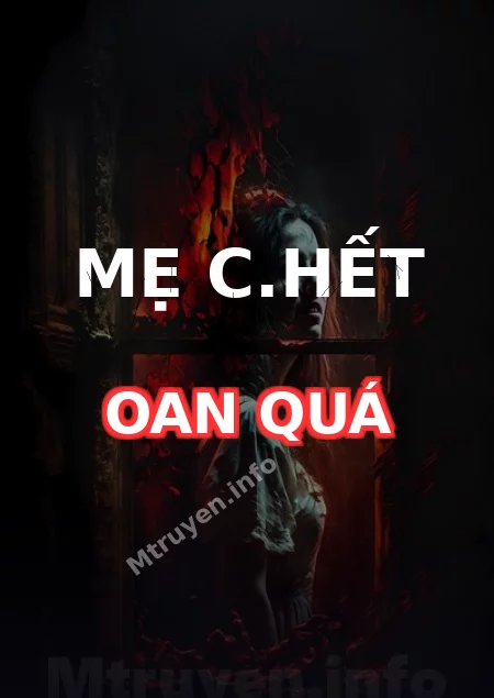 Mẹ C.hết Oan Quá