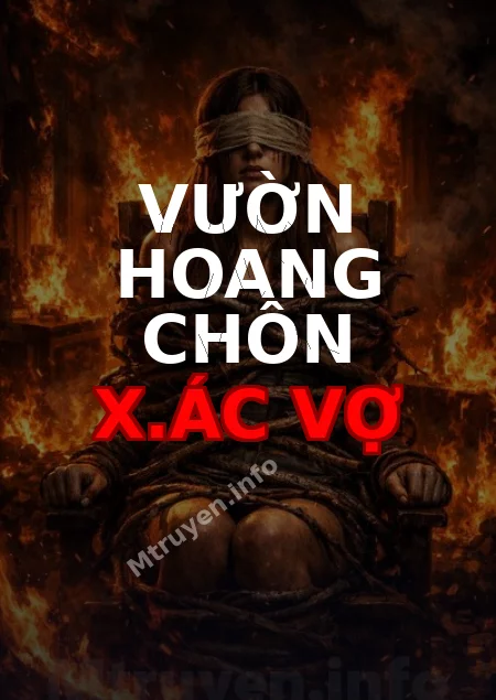 Vườn Hoang Chôn X.ác Vợ