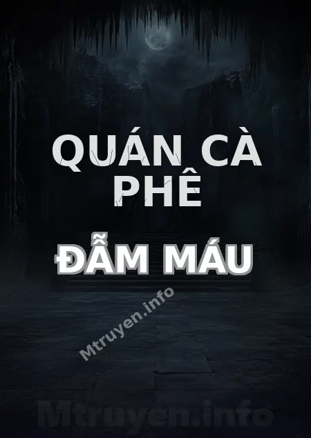 Quán Cà Phê Đẫm Máu