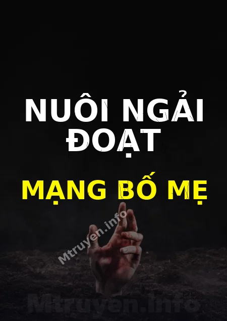 Nuôi Ngải Đoạt Mạng Bố Mẹ