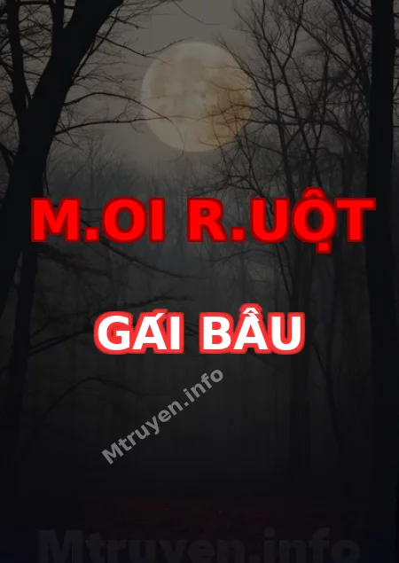 M.oi R.uột Gái Bầu