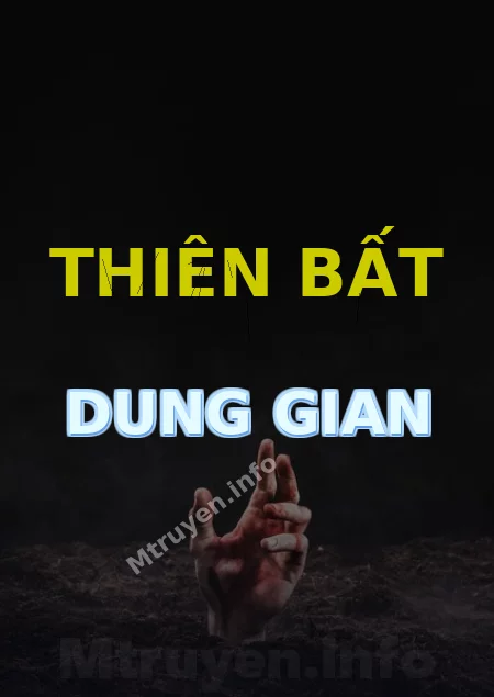 Thiên Bất Dung Gian
