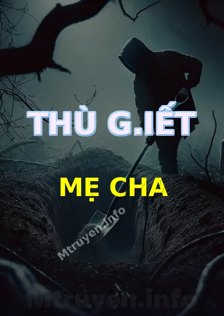 Thù G.iết Mẹ Cha