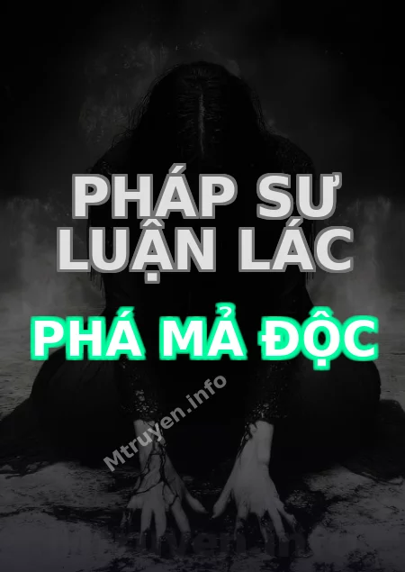 Pháp Sư Luận Lác Phá Mả Độc