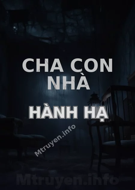 Cha Con Nhà Hành Hạ