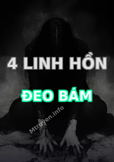 4 Linh Hồn Đeo Bám