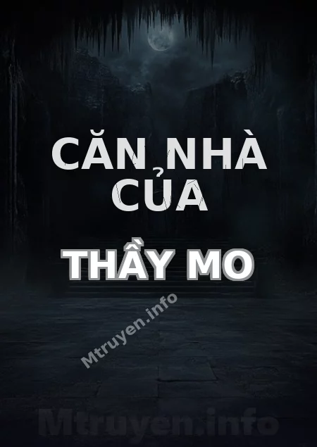 Căn Nhà Của Thầy Mo