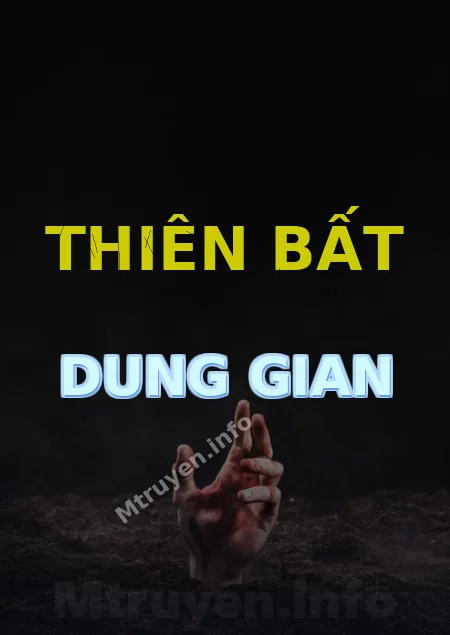 Thiên Bất Dung Gian