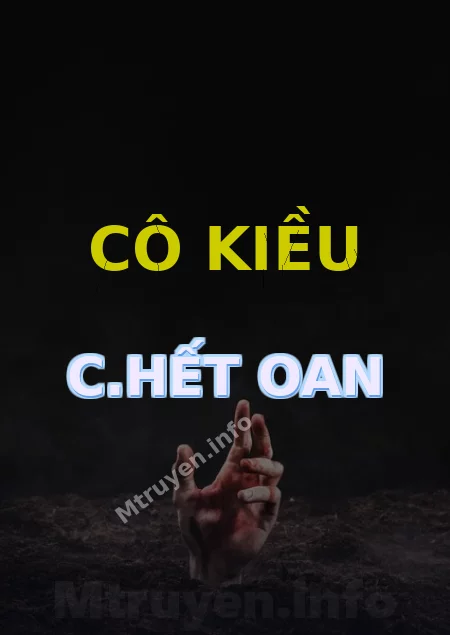 Cô Kiều C.hết Oan