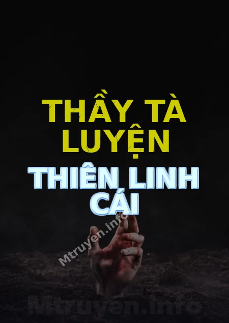 Thầy Tà Luyện Thiên Linh Cái