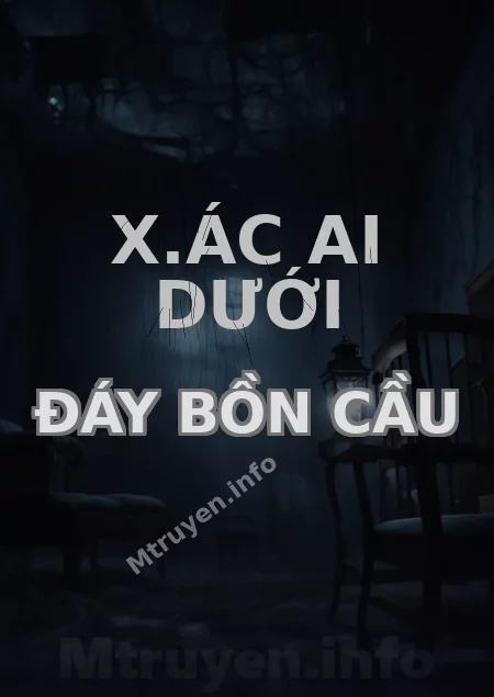 X.ác Ai Dưới Đáy Bồn Cầu