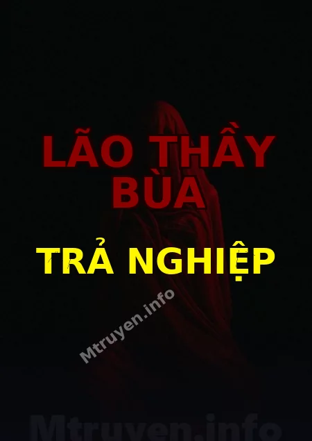 Lão Thầy Bùa Trả Nghiệp