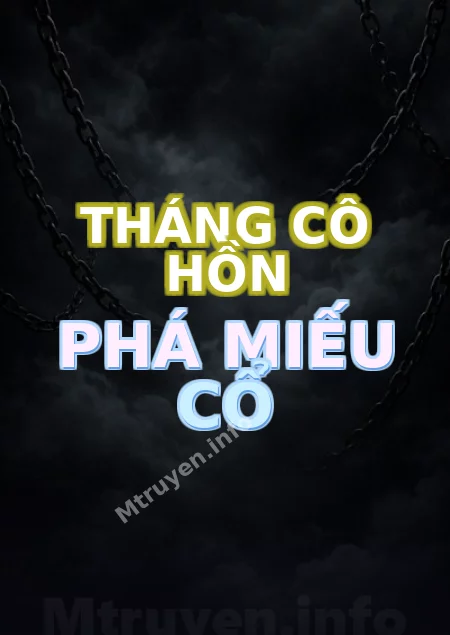 Tháng Cô Hồn Phá Miếu Cổ