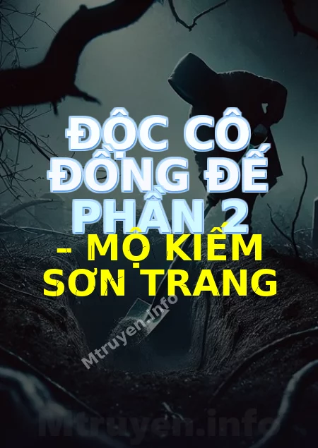 Độc Cô Đồng Đế Phần 2 – Mộ Kiếm Sơn Trang