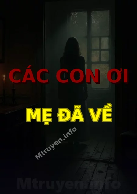 Các Con Ơi Mẹ Đã Về