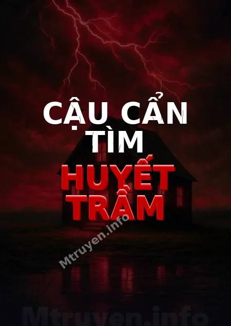 Cậu Cẩn Tìm Huyết Trầm