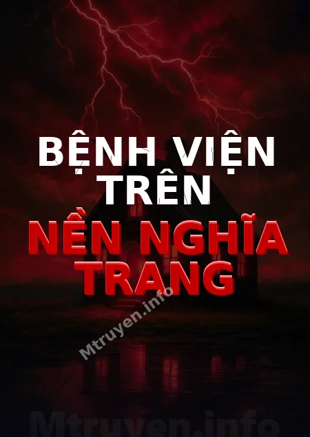 Bệnh Viện Trên Nền Nghĩa Trang